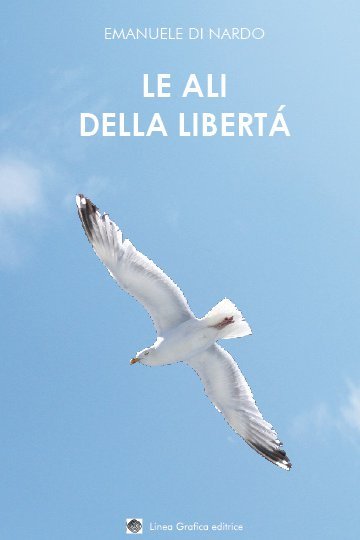 Le ali della libertà - Emanuele Di Nardo